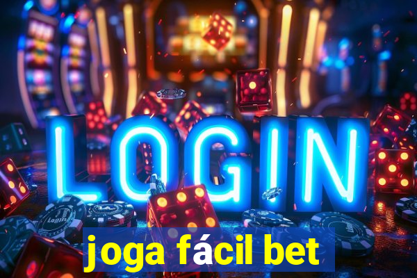 joga fácil bet