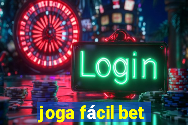 joga fácil bet