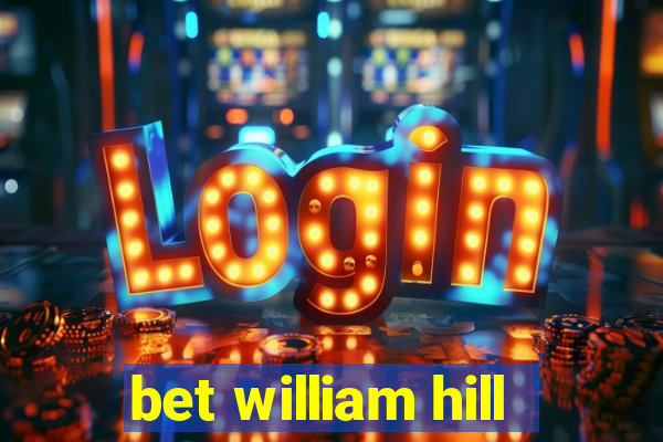 bet william hill