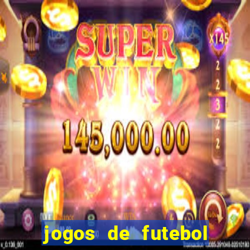 jogos de futebol de amanha