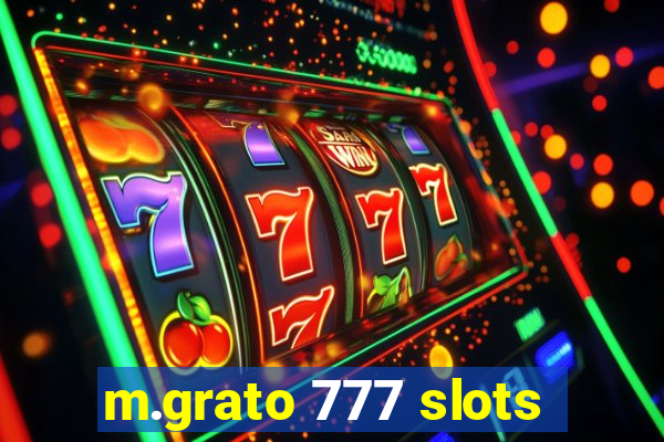 m.grato 777 slots