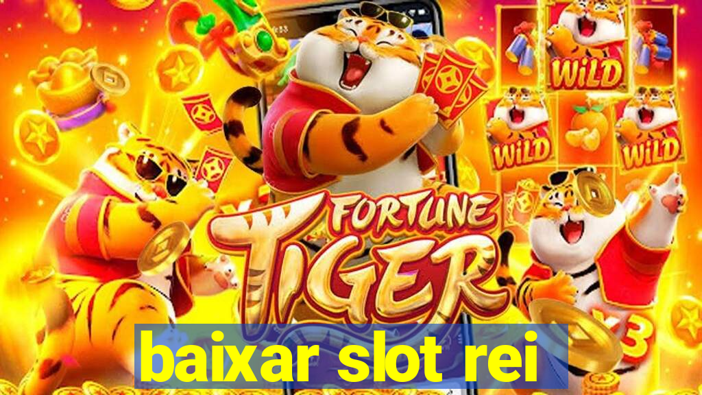 baixar slot rei