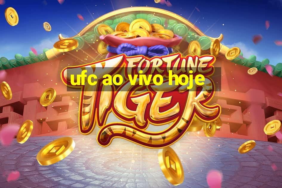 ufc ao vivo hoje