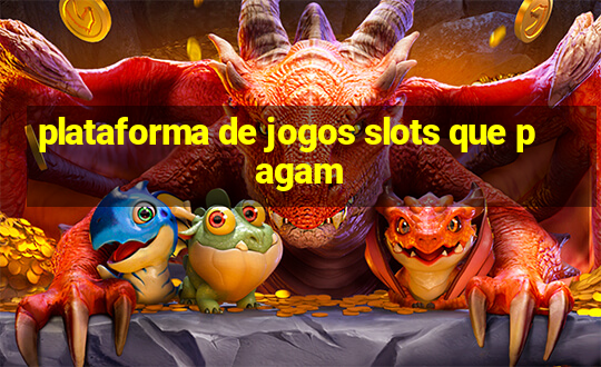 plataforma de jogos slots que pagam