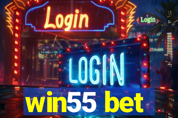 win55 bet