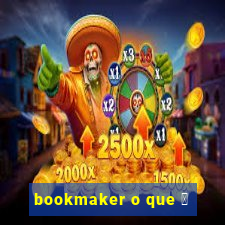 bookmaker o que 茅