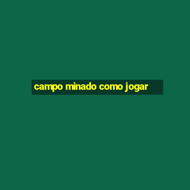 campo minado como jogar