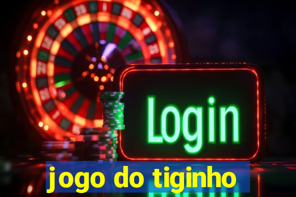 jogo do tiginho