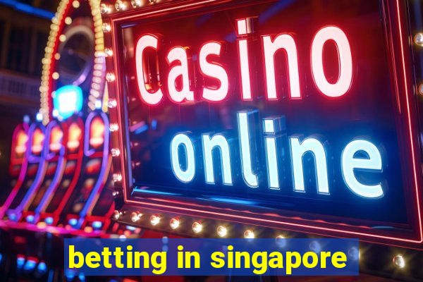 betting in singapore