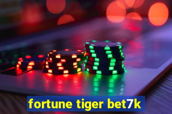 fortune tiger bet7k