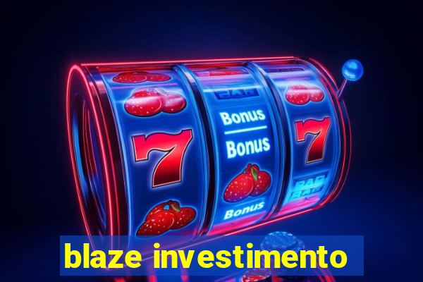 blaze investimento