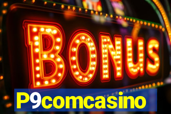 P9comcasino