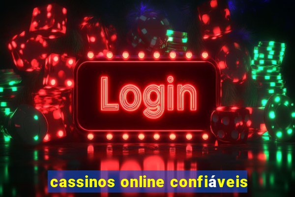 cassinos online confiáveis