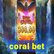 coral bet