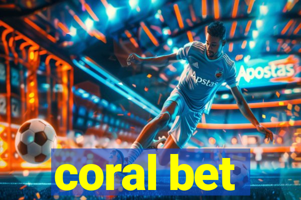 coral bet