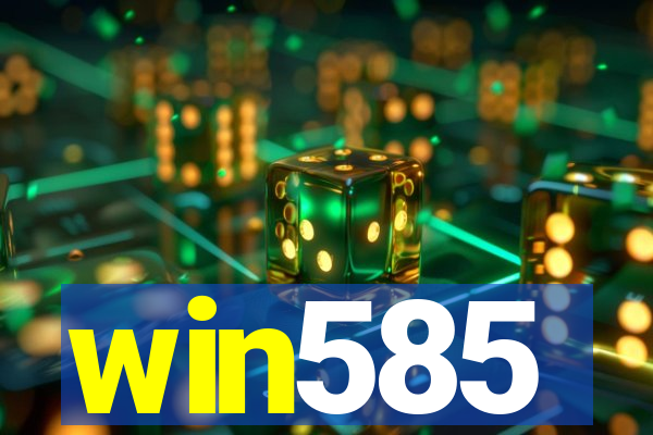 win585