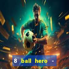 8 ball hero - jogo de bilhar