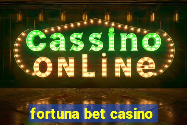 fortuna bet casino