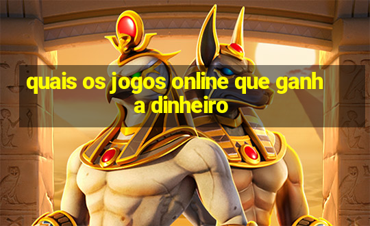 quais os jogos online que ganha dinheiro