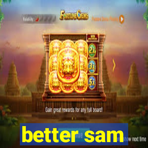 better sam