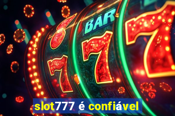 slot777 é confiável