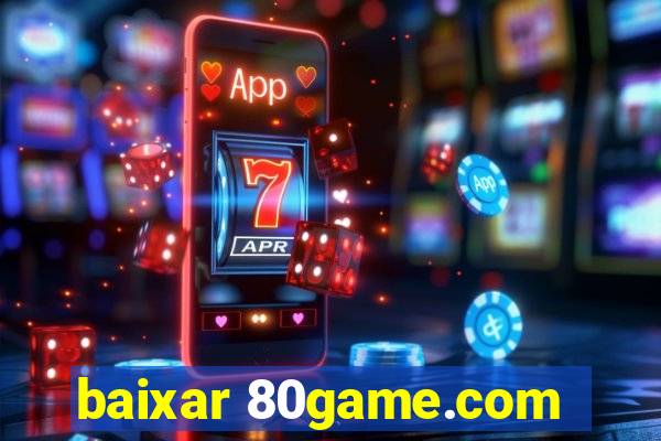 baixar 80game.com