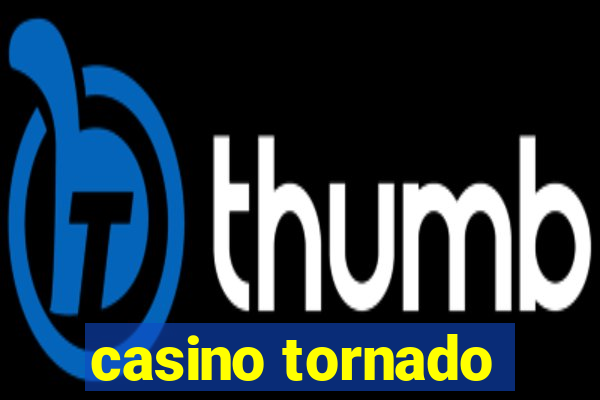 casino tornado