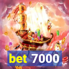 bet 7000