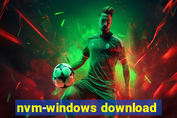 nvm-windows download