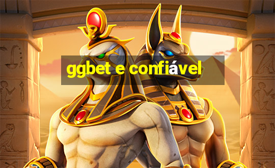 ggbet e confiável