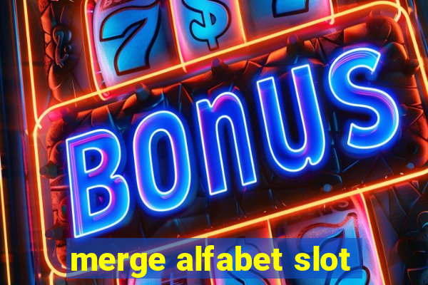 merge alfabet slot