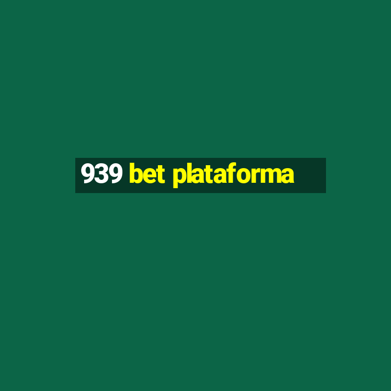 939 bet plataforma