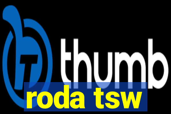 roda tsw