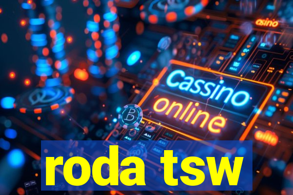 roda tsw