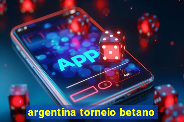 argentina torneio betano