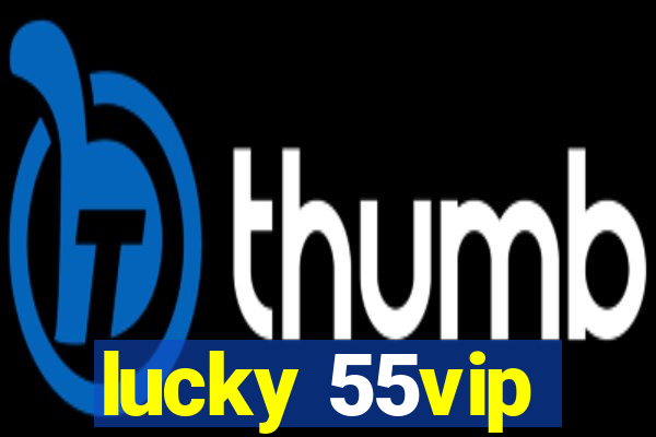 lucky 55vip