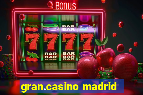 gran.casino madrid