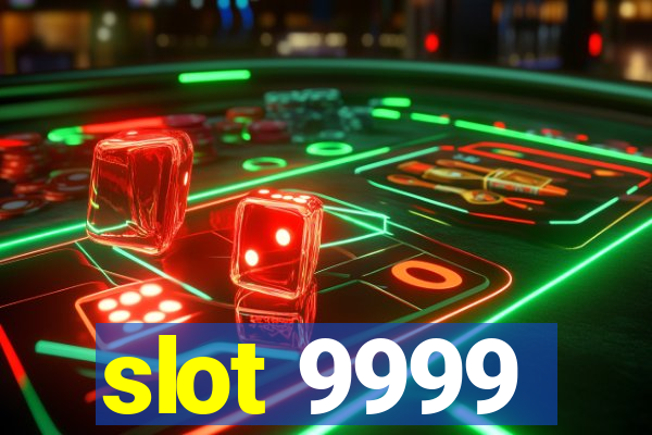 slot 9999