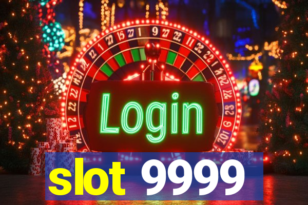 slot 9999