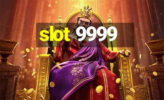 slot 9999