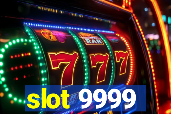 slot 9999