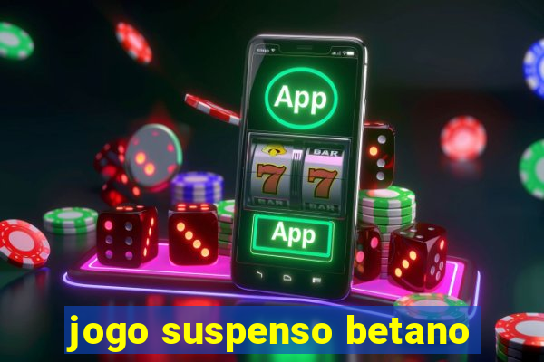 jogo suspenso betano