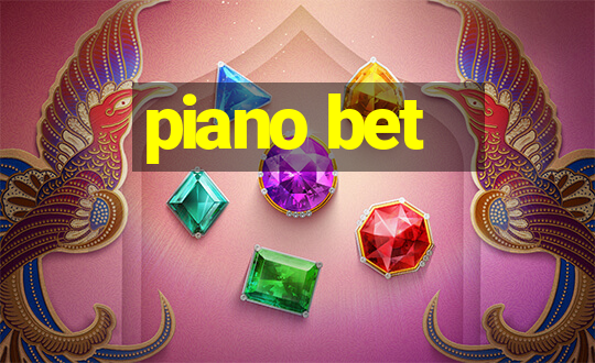 piano bet