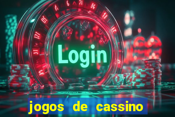 jogos de cassino que dá dinheiro