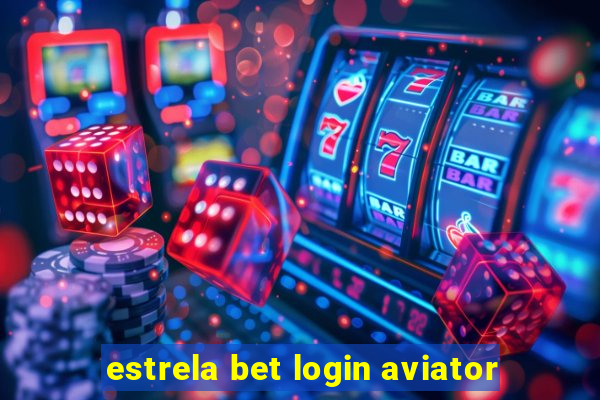 estrela bet login aviator