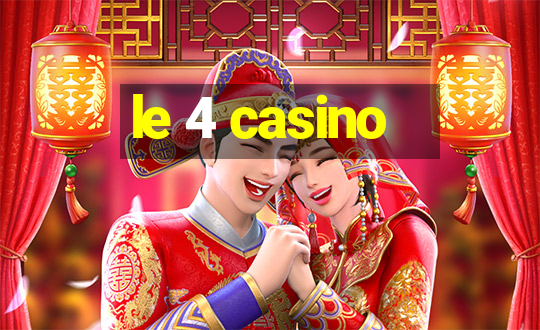 le 4 casino