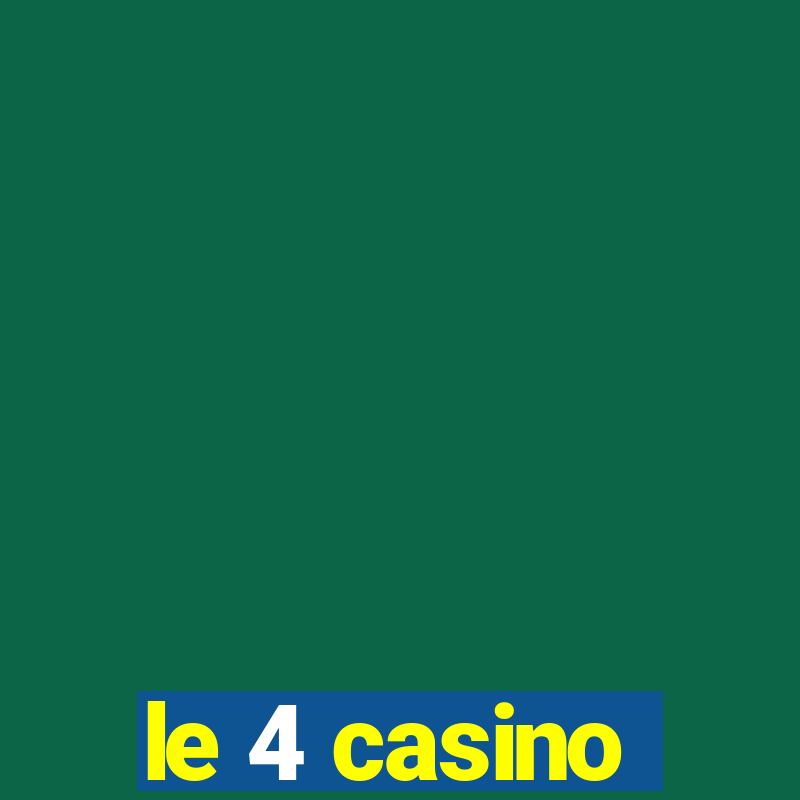 le 4 casino