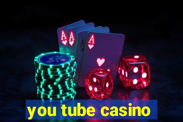 you tube casino