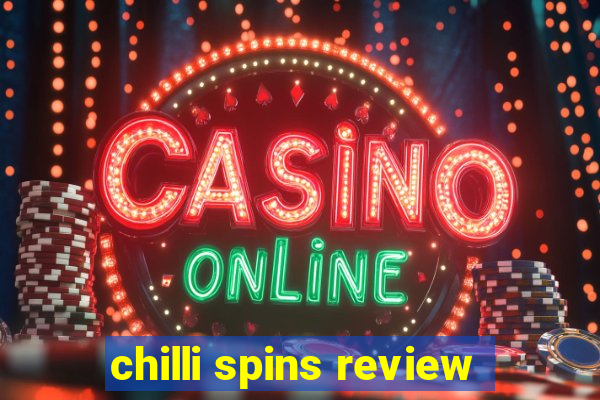 chilli spins review