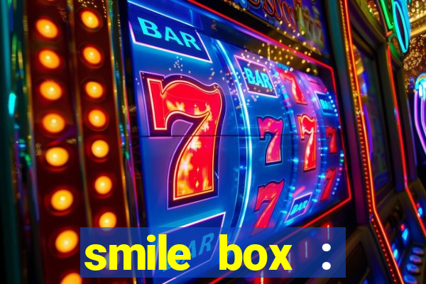 smile box : victory collector